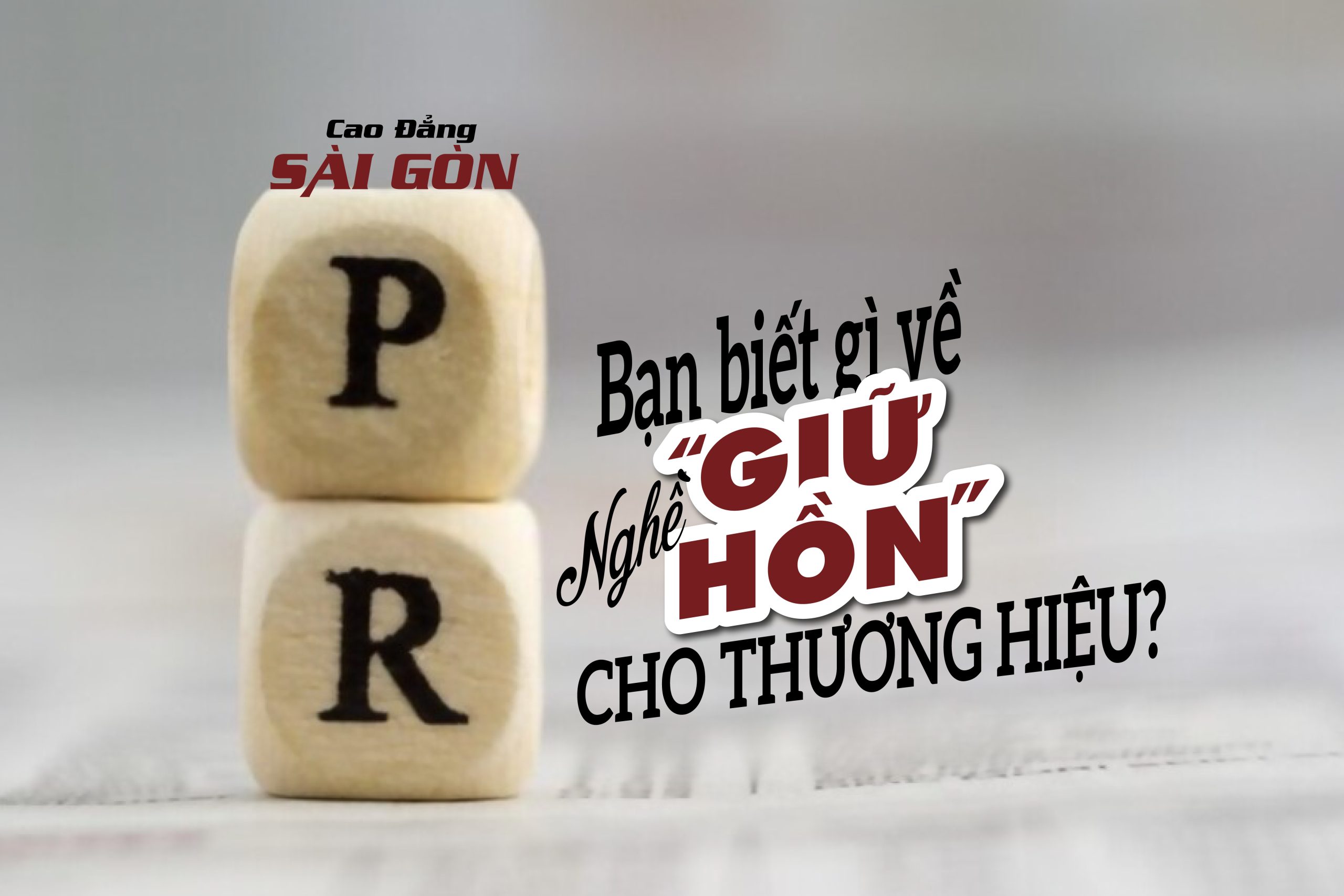 Ngành Quan hệ công chúng – Nghề “giữ hồn” cho thương hiệu