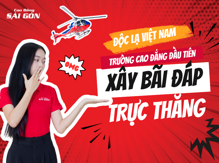 Lần đầu tiên tại Việt Nam: Trường cao đẳng có bãi đáp trực thăng!