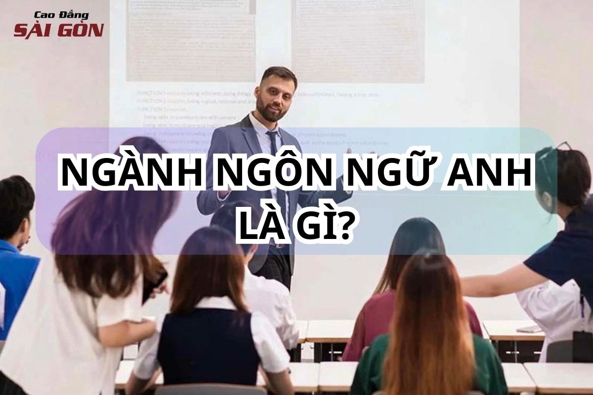 Ngành Ngôn ngữ Anh là gì?