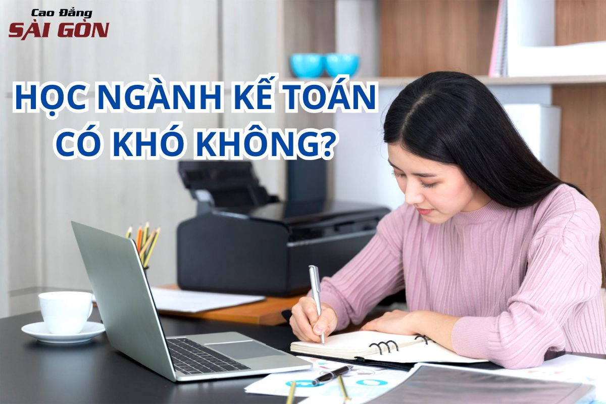 Học ngành kế toán có khó không?