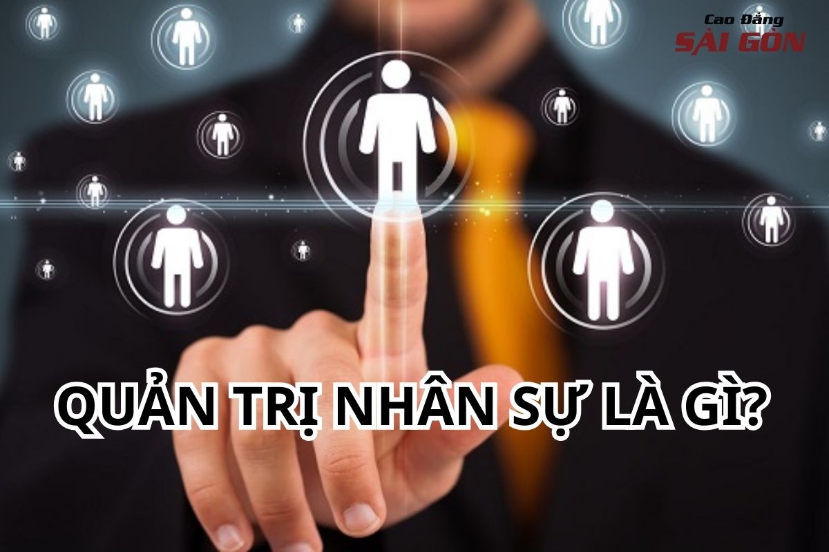 Ngành Quản trị nhân sự là gì?
