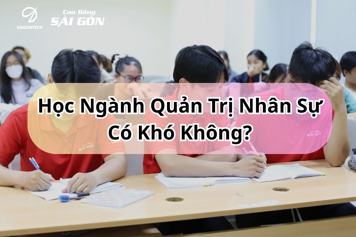 Học ngành quản trị nhân sự có khó không?