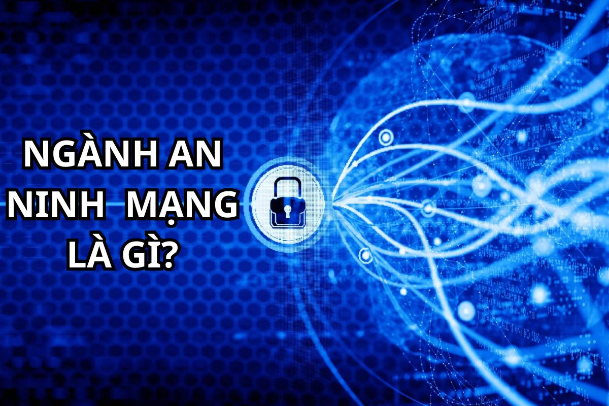 Ngành An ninh mạng là gì?