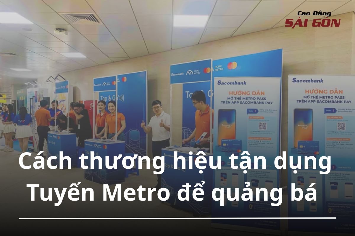 Cách thương hiệu tận dụng Metro để quảng bá