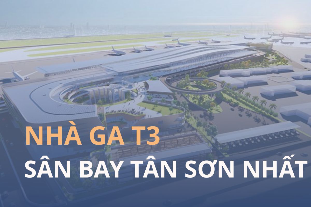 Tổng quan về Nhà ga T3 Tân Sơn Nhất