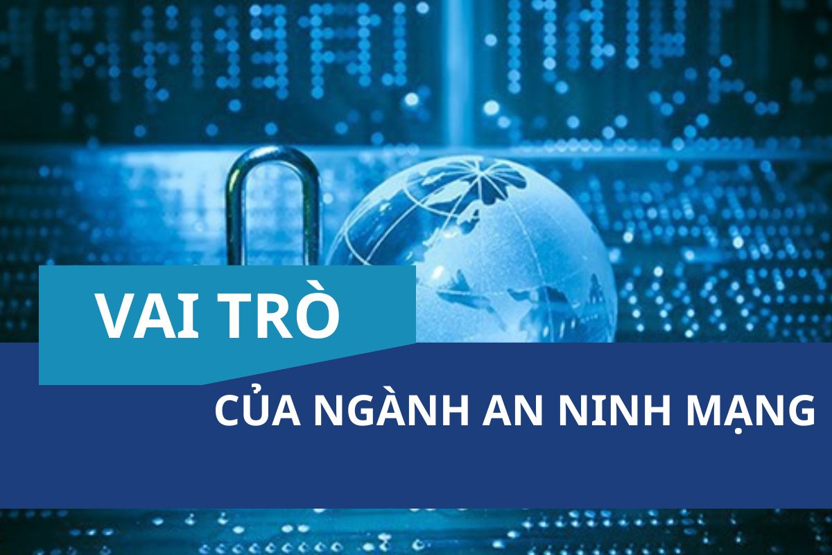Ngành An ninh mạng giữ vai trò bảo vệ dữ liệu và hệ thống tài chính