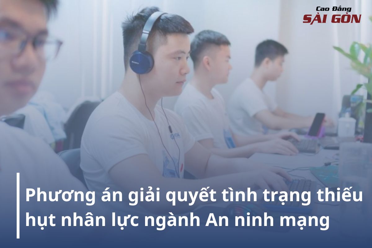 Phương án giải quyết tình trạng thiếu hụt nhân lực ngành An ninh mạng