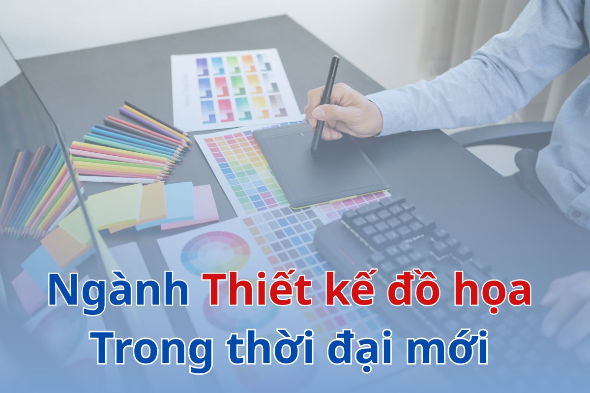 Ngành thiết kế đồ họa trong thời đại mới